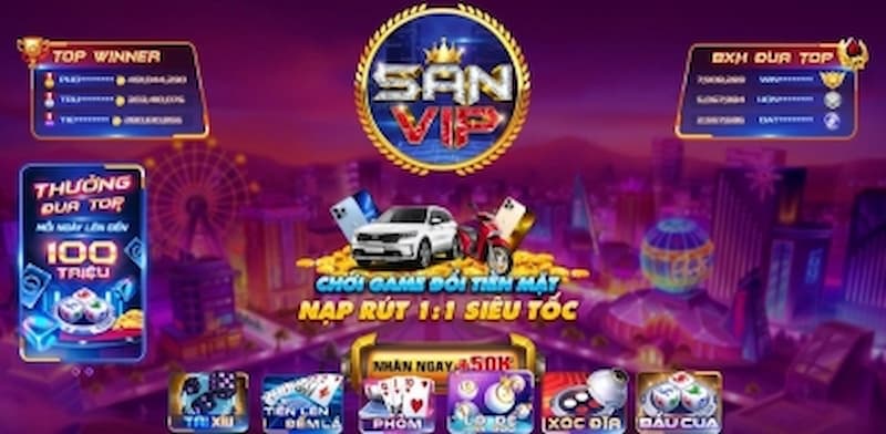 Sanvip Club - Thiên đường game đổi thưởng online hot nhất 6 Ưu điểm khi tham gia chơi tại Sanvip Club