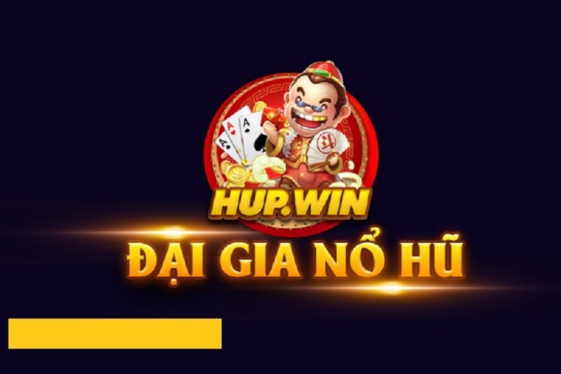 Hup Win - Tìm Hiểu Về Sảnh Game Nổ Hũ Đổi Thưởng Uy Tín 6 Link tải Hup.win mới update không bị chặn